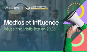 Médias et influence : réussir sa visibilité en 2026