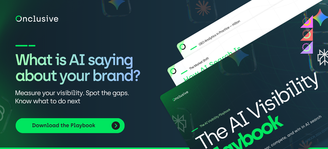 Download the AI Visibility Playbook to understand the AI visibility gaps for your brand and how to take action to close them 